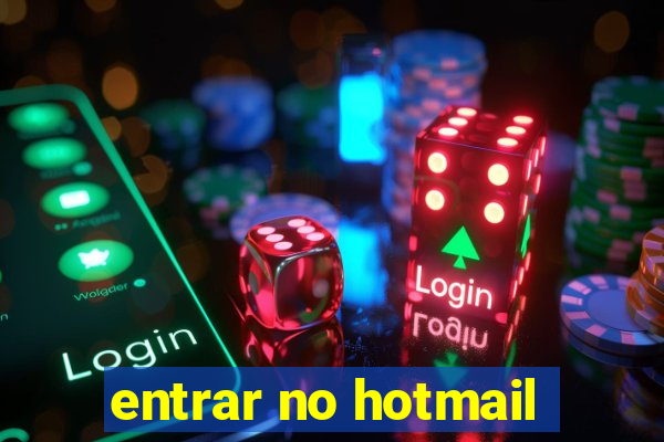 entrar no hotmail